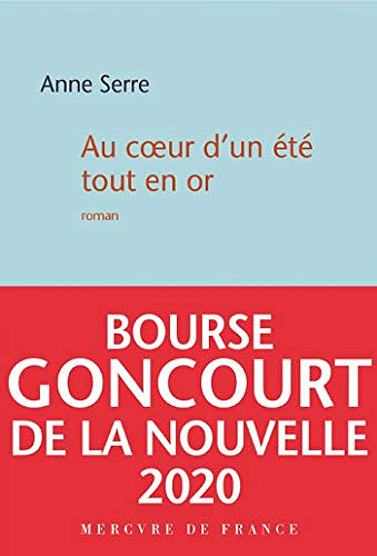 Au coeur d’un été tout en or - Anne Serre (2020)