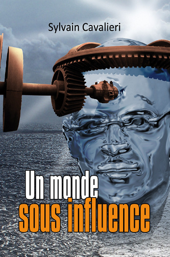 Sylvain Cavalieri - Un monde sous influence