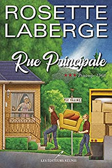 Rue Principale T.3: Printemps 1968 - Rosette Laberge (Rentrée Littérature 2020)