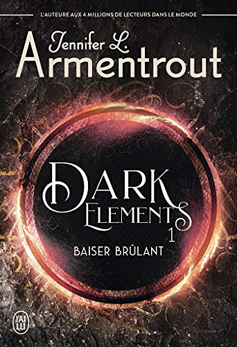 Dark Elements (Tome 1) - Baiser brûlant - Jennifer L. Armentrout (2020)