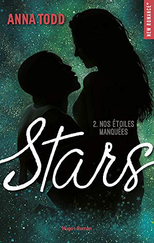 Stars - tome 2 Nos étoiles manquées - Anna Todd (2020)