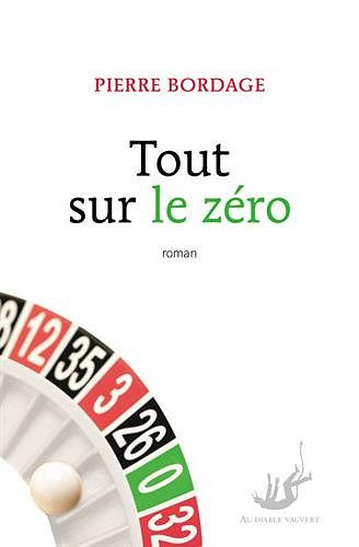 Pierre Bordage - Tout sur le zéro