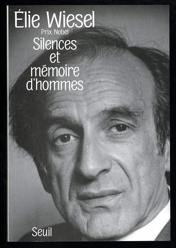 Elie Wiesel - Silences et Mémoires d’hommes