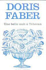 Doris Faber - Une Belle nuit à Téhéran