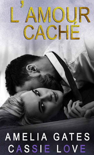 Amelia Gates & Cassie Love - L’amour caché