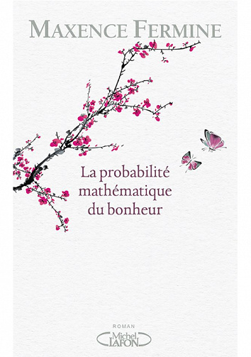 Maxence Fermine - La probabilité mathématique du bonheur