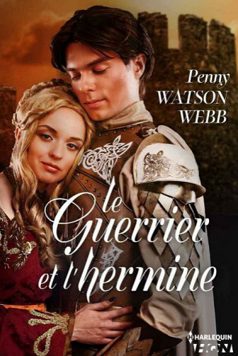 Penny Watson-Webb - Le guerrier et l’hermine