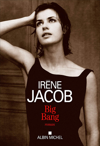 Irène Jacob - Big Bang