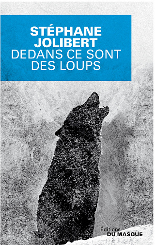Stéphane Jolibert - Dedans ce sont des loups