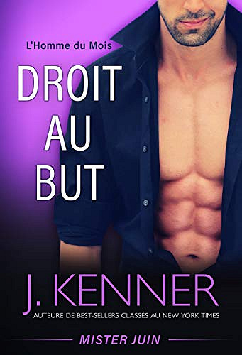 Droit au but: Mister Juin (L’Homme du Mois t. 6) - J. Kenner (2020)