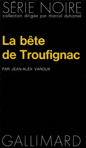 Jean-Alex Varoux - La bête de Troufignac