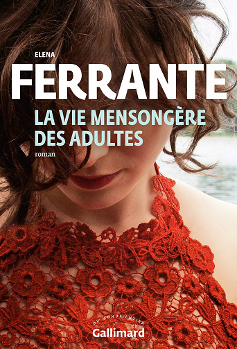 Elena Ferrante - La vie mensongère des adultes (2020)