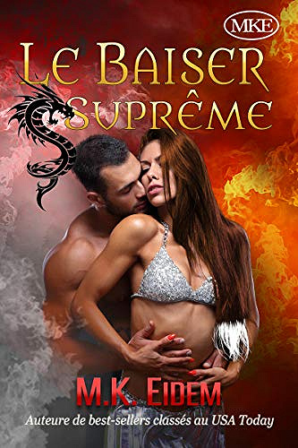 Le Baiser Suprême (La Series De Baisers t. 3) - M.K. Eidem (2020)