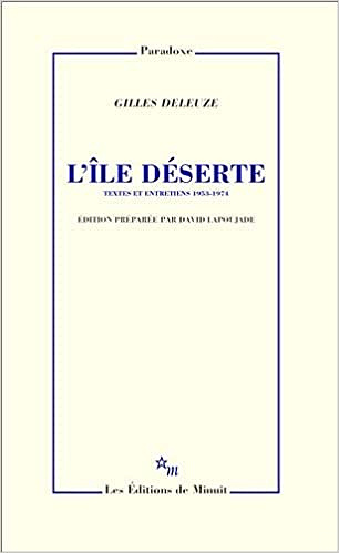 L’île déserte et autres textes. : Textes et entretiens 1953-1974 - Gilles Deleuze