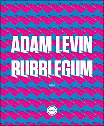 Bubblegum - Adam Levin (2019)