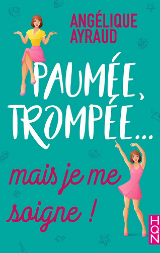 Angélique Ayraud - Paumée, trompée... mais je me soigne ! (2020)