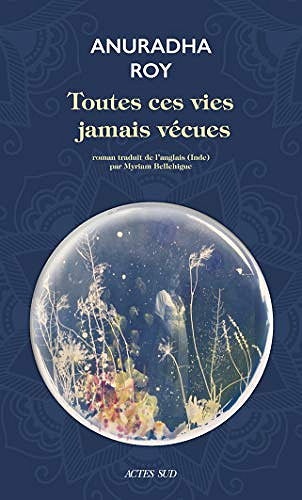 Toutes ces vies jamais vécues - Anuradha Roy (2020)