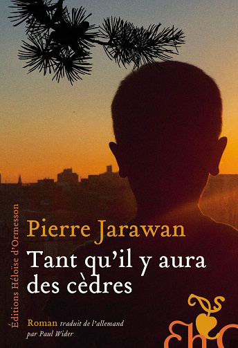 Pierre Jarawan - Tant qu’il y aura des cèdres (2020)