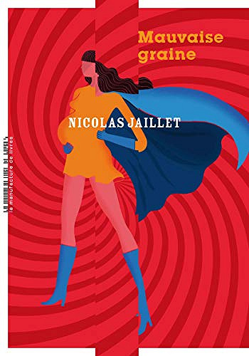 Mauvaise graine - Nicolas Jaillet (2020)