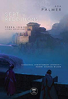 Sept Redditions: Terra Ignota volume 2 - Ada Palmer (2020)