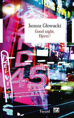 Janusz Glowacki - Good night, Djerzi !