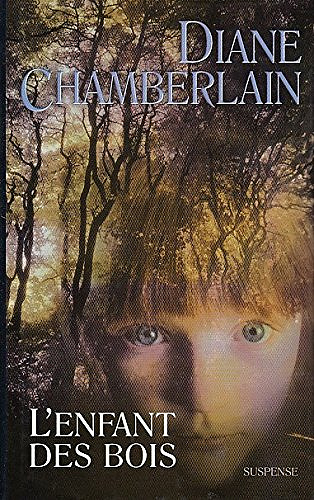 Diane Chamberlain - L’enfant des bois