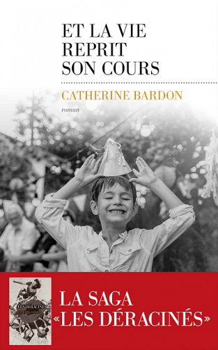 Catherine Bardon - Et la vie reprit son cours