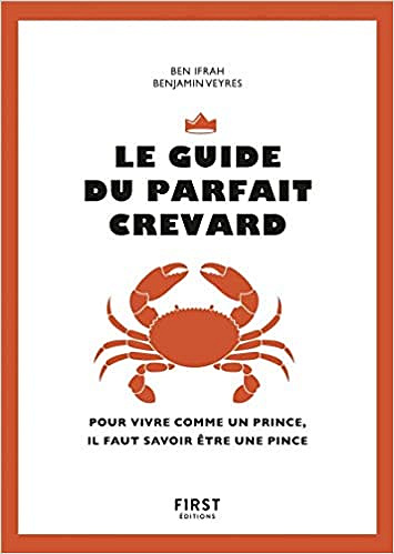 Le guide du parfait crevard - Benjamin Veyres et Benjamin Ifrah (2020)