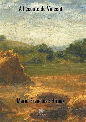 Marie-Françoise Hiroux - A l’écoute de Vincent (2020)