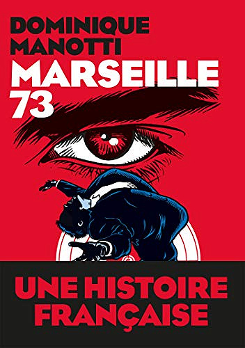 Marseille 73 - Dominique Manotti (2020)