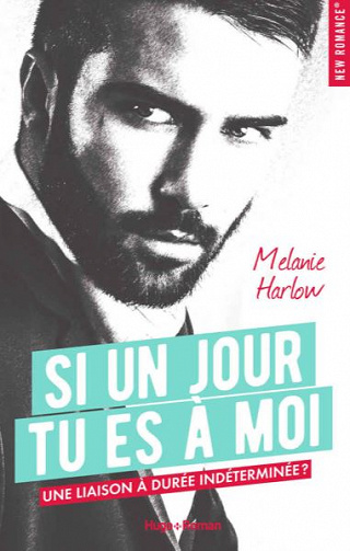 Si un jour tu es à moi - Melanie Harlow