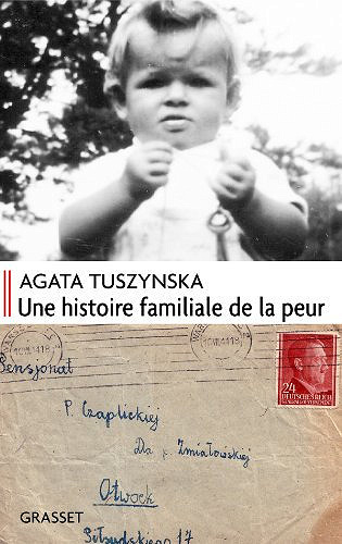 Agata Tuszynska - Une histoire familiale de la peur