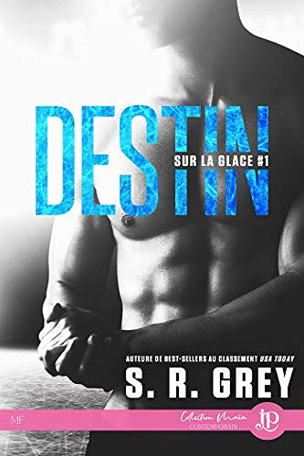 Destin: Sur la glace T1 - S. R. Grey (2020)