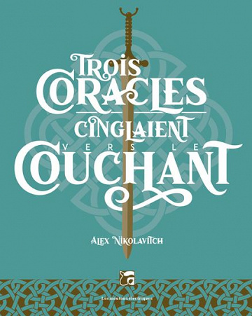 Trois coracles cinglaient vers le couchant - Alex Nikolavitch
