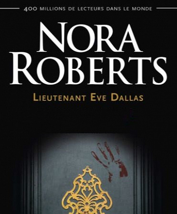Lieutenant Eve Dallas - 47 Tomes - Nora Roberts