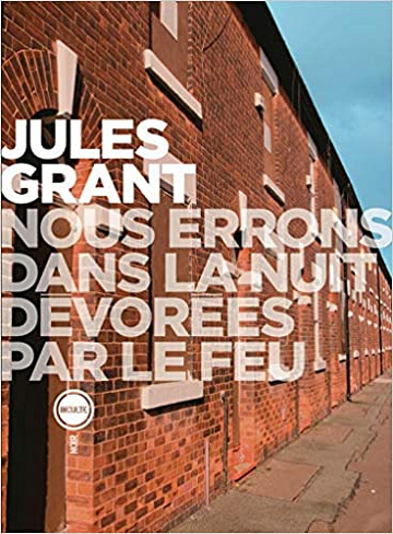 Nous errons dans la nuit dévorées par le feu - Jules Grant (2020)