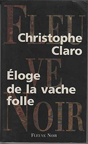 Christophe Claro - Éloge de la vache folle