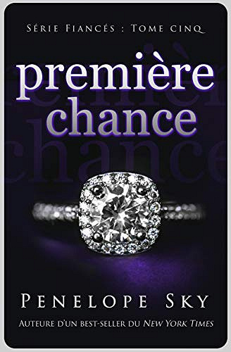 Première chance (Fiancés t. 5) - Penelope Sky (2020)