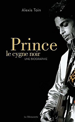 Prince, le cygne noir - Alexis Tain