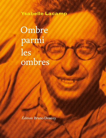 Ysabelle Lacamp - Ombre parmi les ombres
