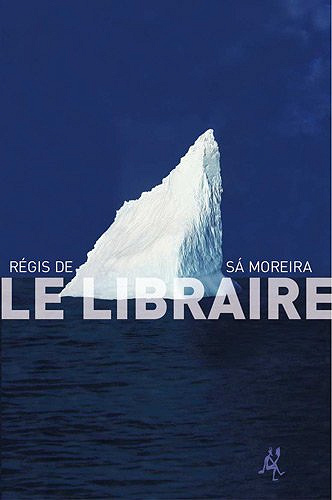 Régis de Sá Moreira - Le Libraire