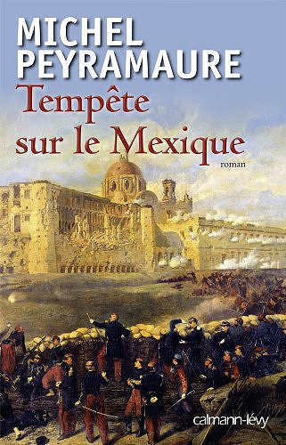 Michel Peyramaure - Tempête sur le Mexique