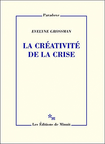La Créativité de la crise - Evelyne Grossman (2020)