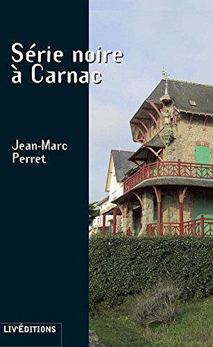 Série noire à Carnac - Jean-Marc Perret