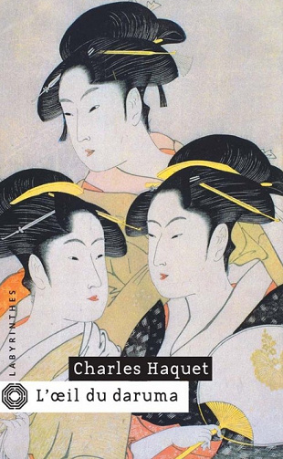 Charles Haquet - L’oeil du daruma