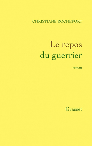 Christiane Rochefort - Le repos du guerrier