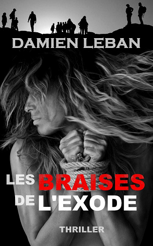 Damien Leban - Les braises de l’exode