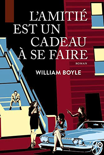 L’Amitié est un cadeau à se faire - William Boyle (2020)