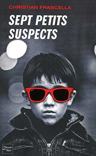 Sept petits suspects - Christian Frascella
