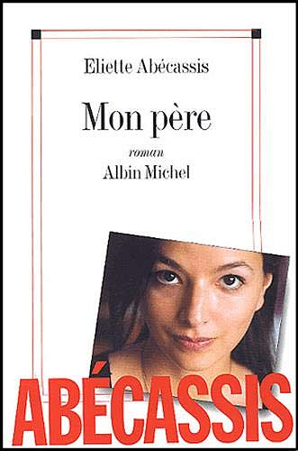 Éliette Abécassis - Mon Père